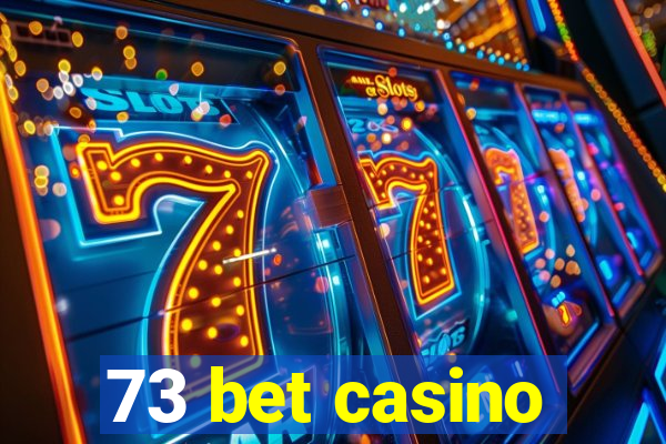 73 bet casino